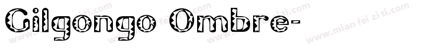 Gilgongo Ombre字体转换